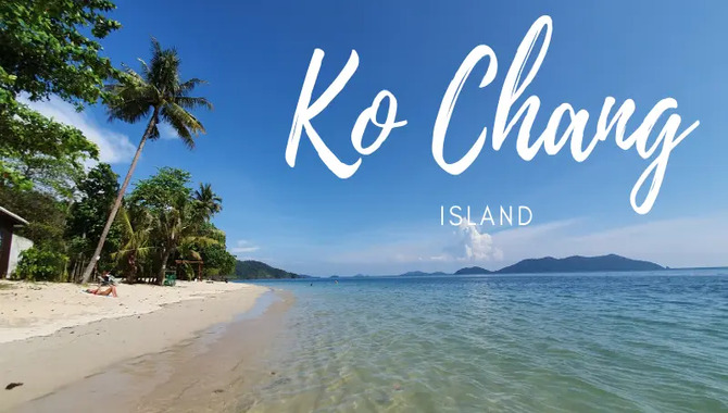 Ko Chang island-Everything You Need to Know!