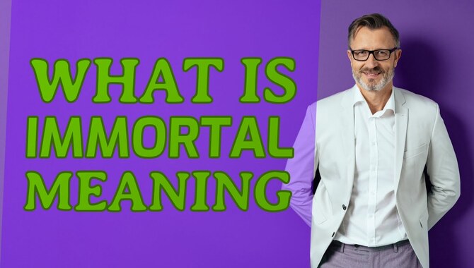 What Is The Meaning Of "Immortals