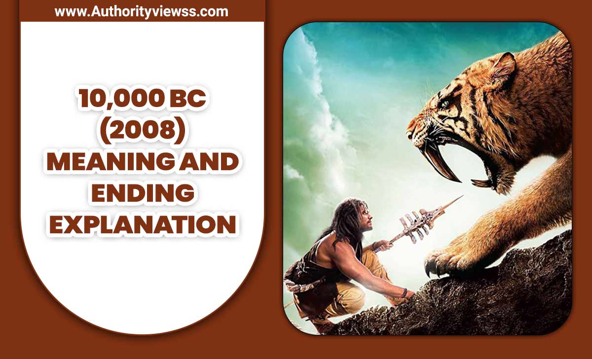 10,000 BC (2008) Meaning and Ending Explanation