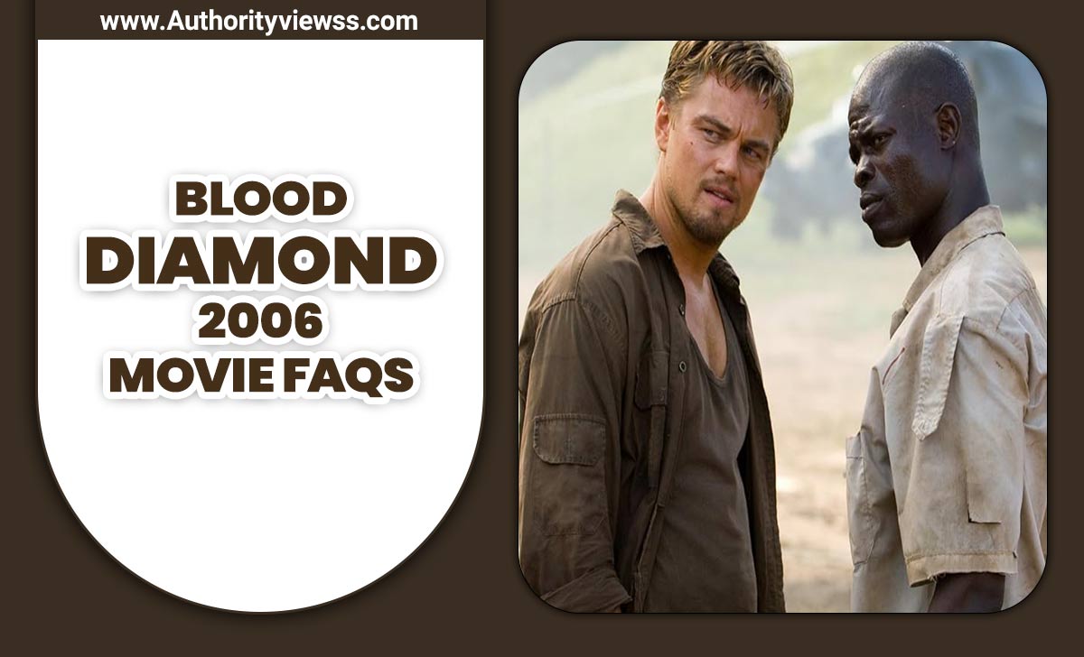 Blood Diamond 2006 Movie FAQs